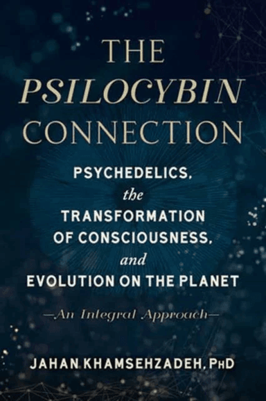 The Psilocybin Connection av Jahan Khamsehzadeh