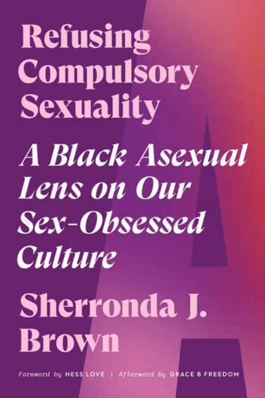 Refusing Compulsory Sexuality av Sherronda J. Brown