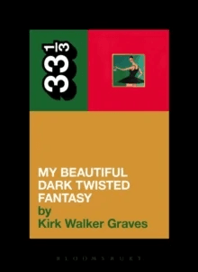 Kanye West's My Beautiful Dark Twisted Fantasy av Kirk Walker (Writer USA) Graves