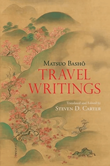 Travel Writings av Matsuo Basho