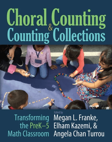 Choral Counting &amp; Counting Collections av Megan L. Franke, Elham Kazemi, Angela Chan Turrou