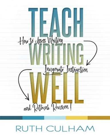Teach Writing Well av Ruth Culham