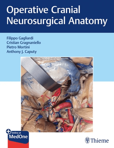 Operative Cranial Neurosurgical Anatomy av Filippo Gagliardi, Cristian Gragnaniello, Pietro Mortini, Anthony J. Caputy