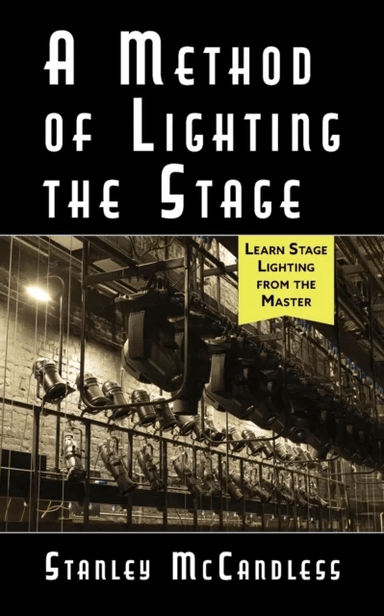 A Method of Lighting the Stage 4th Edition av Stanley McCandless