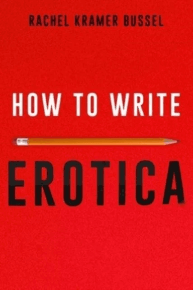 How to Write Erotica av Rachel Kramer Bussel