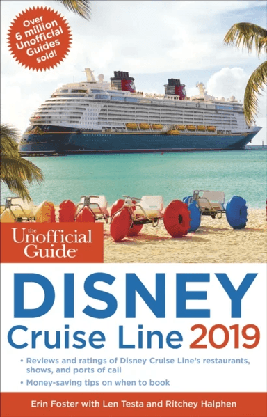 The Unofficial Guide to the Disney Cruise Line 2019 av Erin Foster, Len Testa, Ritchey Halphen