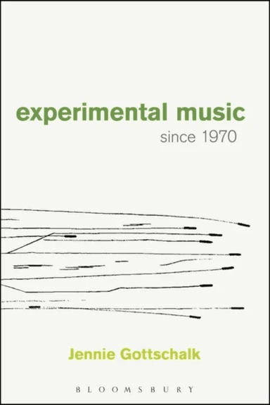Experimental Music Since 1970 av Jennie (Independent Scholar USA) Gottschalk