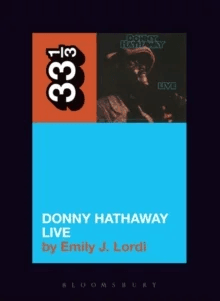 Donny Hathaway's Donny Hathaway Live av Professor or Dr. Emily J. (Vanderbilt University USA) Lordi