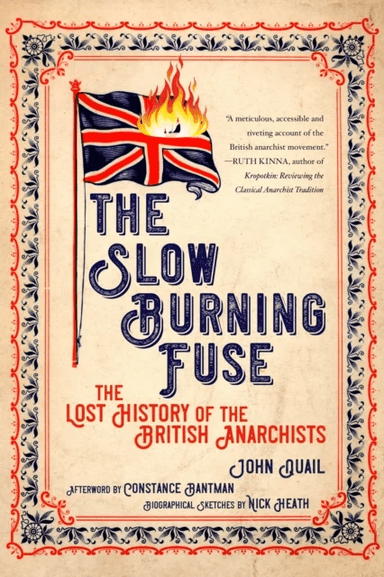 The Slow Burning Fuse av John Quail, Constance Bantman, Nick Heath
