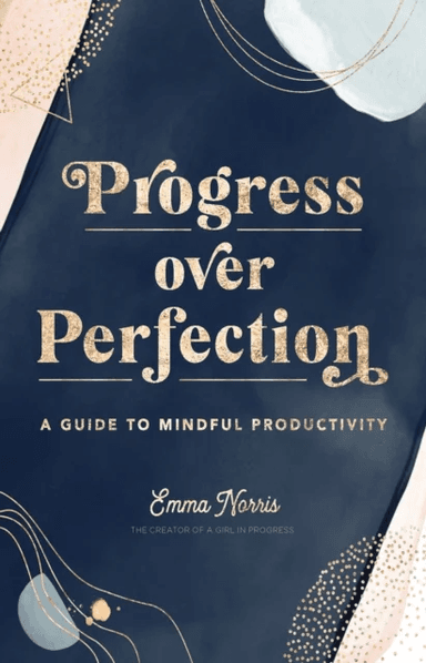 Progress Over Perfection av Emma Norris