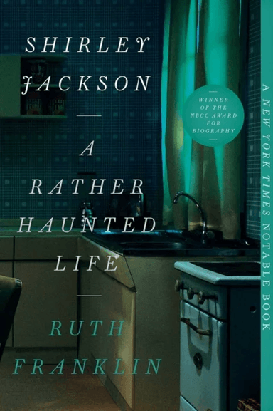 Shirley Jackson: A Rather Haunted Life av Ruth Franklin