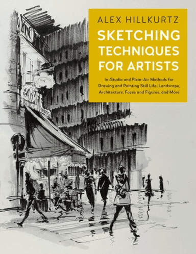 Sketching Techniques for Artists av Alex Hillkurtz