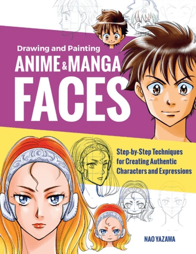 Drawing and Painting Anime and Manga Faces av Nao Yazawa