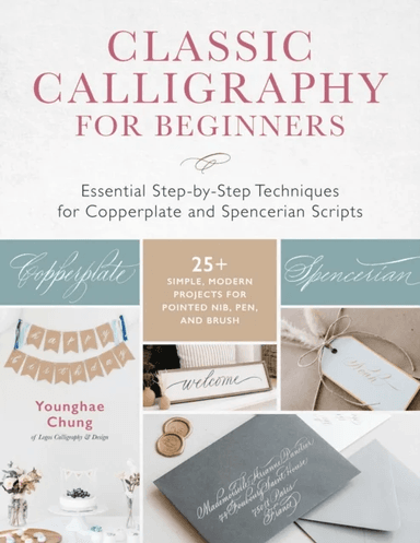Classic Calligraphy for Beginners av Younghae Chung
