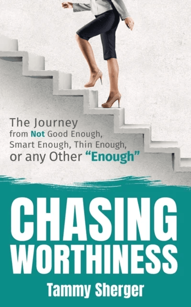 Chasing Worthiness av Tammy Sherger