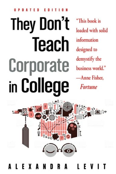 They Don't Teach Corporate in College av Alexandra (Alexandra Levit) Levit