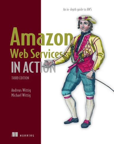 Amazon Web Services in Action: An in-depth guide to AWS av Andreas Wittig, Michael Wittig