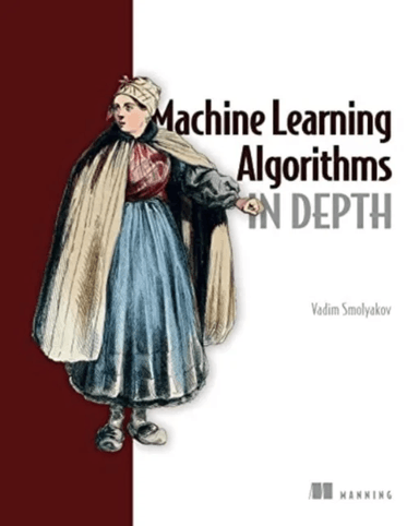 Machine Learning Algorithms in Depth av Vadim Smolyakov