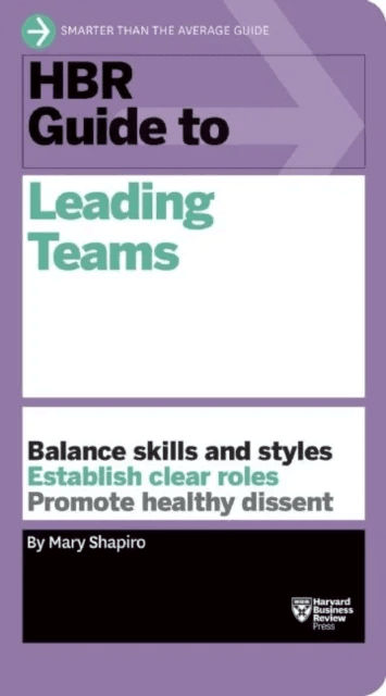 HBR Guide to Leading Teams (HBR Guide Series) av Mary Shapiro