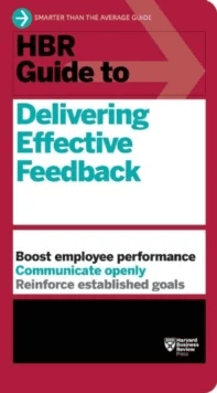 HBR Guide to Delivering Effective Feedback (HBR Guide Series) av Harvard Business Review