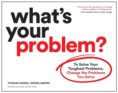 What's Your Problem? av Thomas Wedell-Wedellsborg