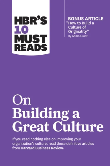 HBR's 10 Must Reads on Building a Great Culture (with bonus article "How to Build a Culture of Origi av Harvard Business Review, Adam Grant,