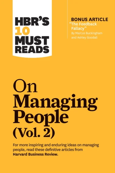 HBR's 10 Must Reads on Managing People, Vol. 2 (with bonus article "The Feedback Fallacy" by Marcus av Harvard Business Review, Marcus