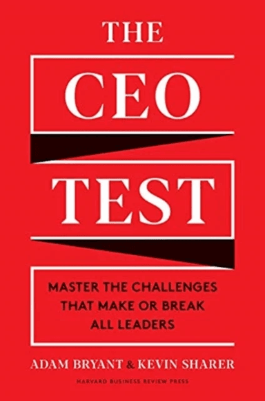 The CEO Test av Adam Bryant, Kevin Sharer