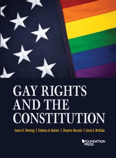 Gay Rights and the Constitution av James E. Fleming, Sotirios A. Barber, Stephen Macedo, Linda C. McClain