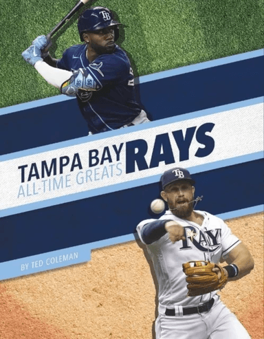 Tampa Bay Rays All-Time Greats av Ted Coleman