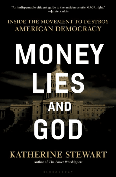 Money, Lies, and God av Katherine Stewart