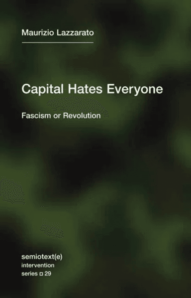 Capital Hates Everyone av Maurizio Lazzarato, Robert Hurley