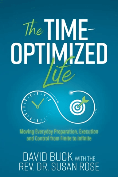 The Time-Optimized Life av David Buck, Rev. Dr. Susan Rose
