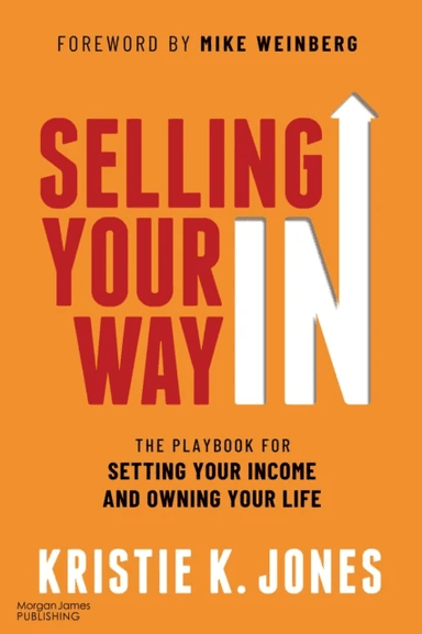 Selling Your Way In av Kristie K. Jones