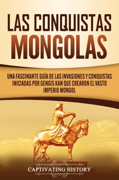 Las Conquistas Mongolas av Captivating History