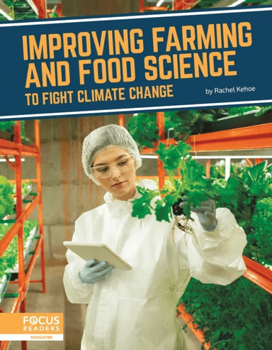 Fighting Climate Change With Science: Improving Farming and Food Science to Fight Climate Change av Rachel Kehoe