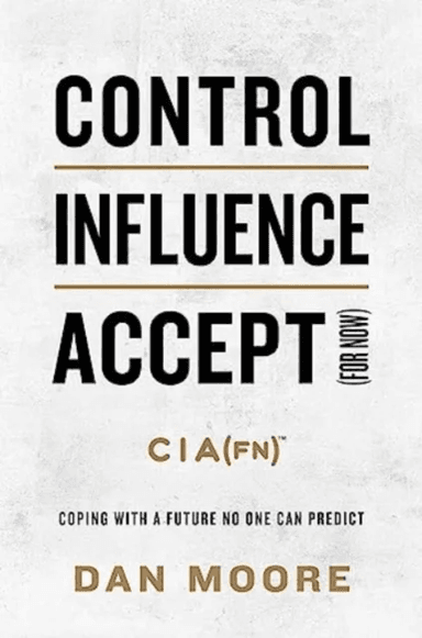 Control, Influence, Accept (For Now) av Dan Moore