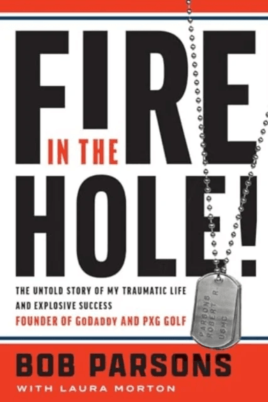 Fire in the Hole av Bob Parsons