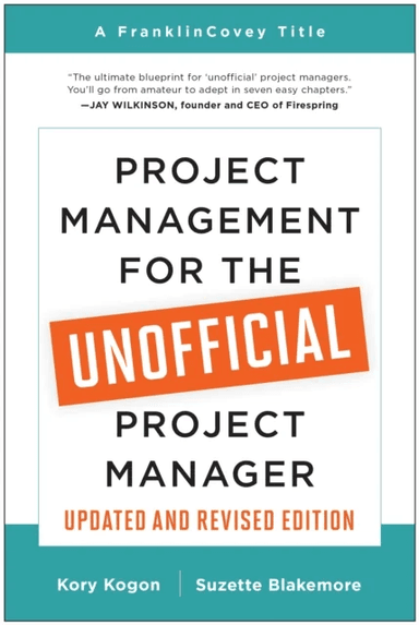 Project Management for the Unofficial Project Manager (Updated and Revised Edition) av Kory Kogon, Suzette Blakemore