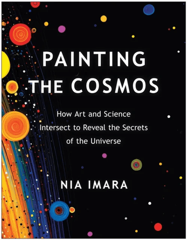 Painting the Cosmos av Nia Imara