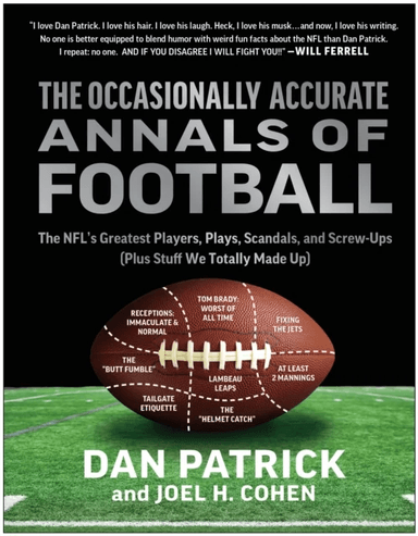 The Occasionally Accurate Annals of Football av Dan Patrick, Joel H. Cohen