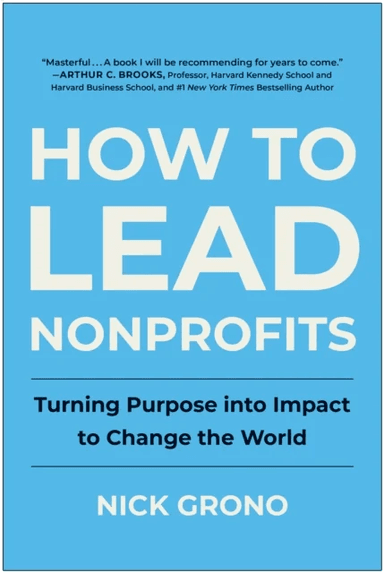 How to Lead Nonprofits av Nick Grono