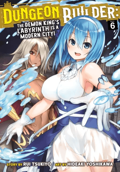 Dungeon Builder: The Demon King's Labyrinth is a Modern City! (Manga) Vol. 6 av Rui Tsukiyo