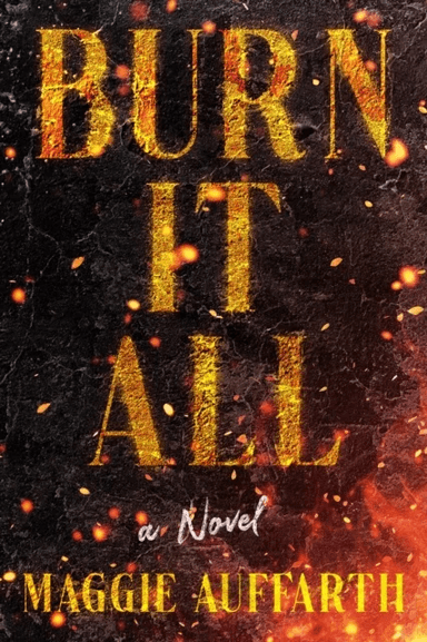 Burn It All av Maggie Auffarth