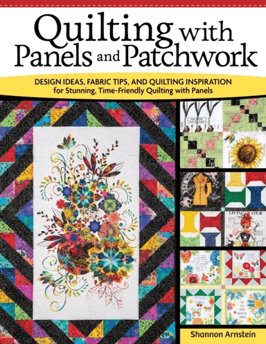 Quilting with Panels and Patchwork av Shannon Arnstein