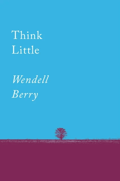 Think Little av Wendell Berry