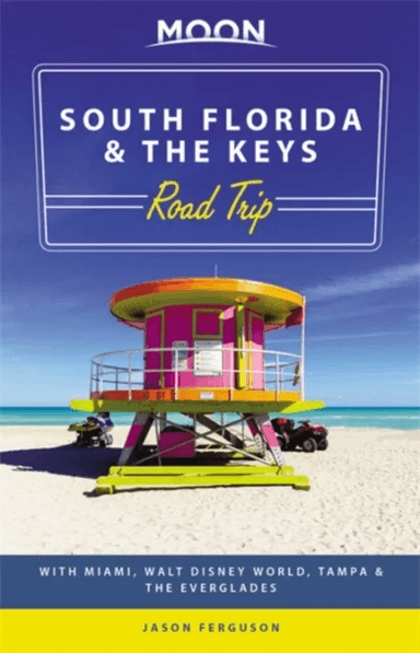Moon South Florida &amp; the Keys Road Trip (First Edition) av Jason Ferguson