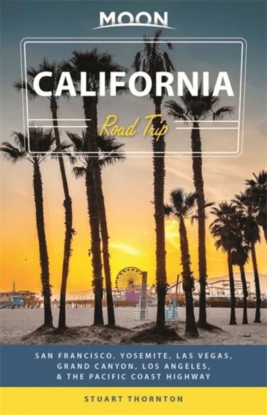 Moon California Road Trip (Fourth Edition) av Stuart Thornton