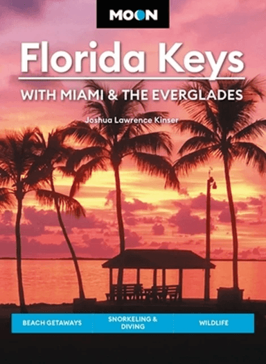 Moon Florida Keys: With Miami &amp; the Everglades av Joshua Lawrence Kinser