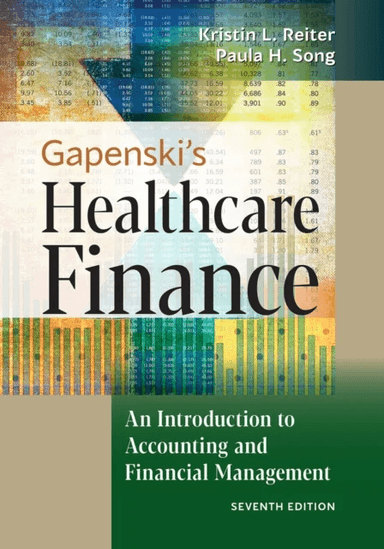 Gapenski's Healthcare Finance av Kristin L. Reiter, Paula H. Song